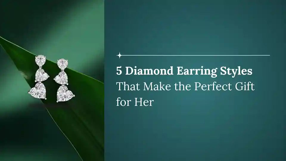 4 Diamond Earring Styles That Make the Perfect Gift for Her