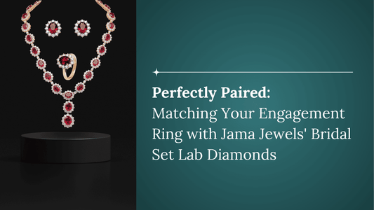 Perfectly Paired: Matching Your Engagement Ring with Jama Jewels' Bridal Set Lab Diamonds