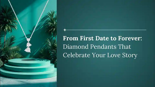 From First Date to Forever: Diamond Pendants That Celebrate Your Love Story