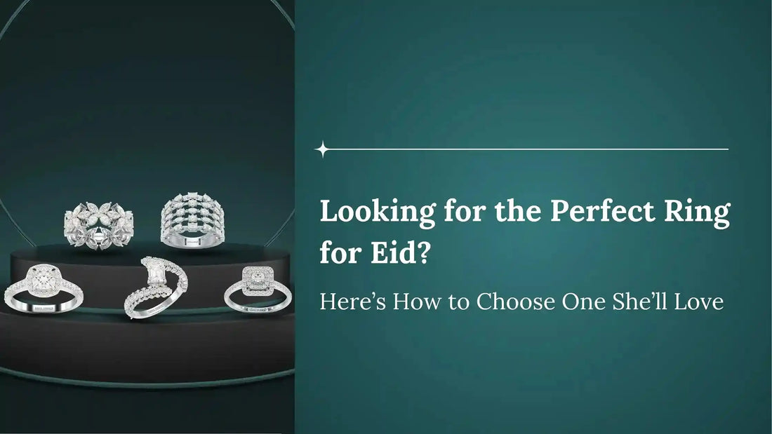 Looking for the Perfect Ring for Eid? Here’s the One Gift She’ll Never Forget