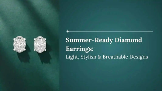 Summer-Ready Diamond Earrings: Light, Stylish & Breathable Designs