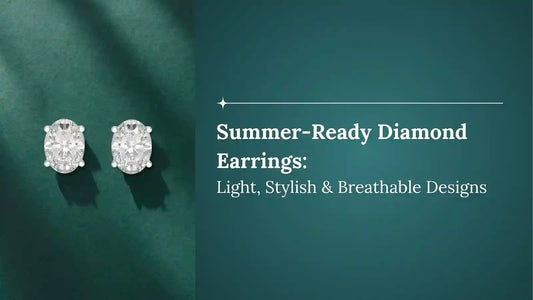 Summer-Ready Diamond Earrings: Light, Stylish & Breathable Designs