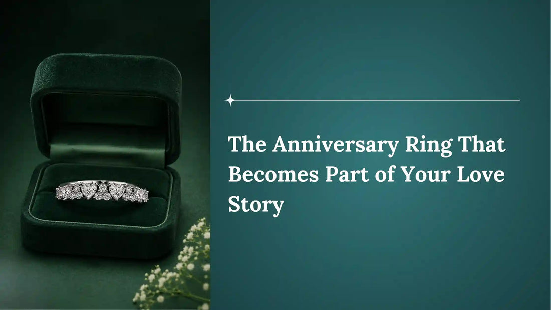 The Anniversary Ring That Becomes Part of Your Love Story