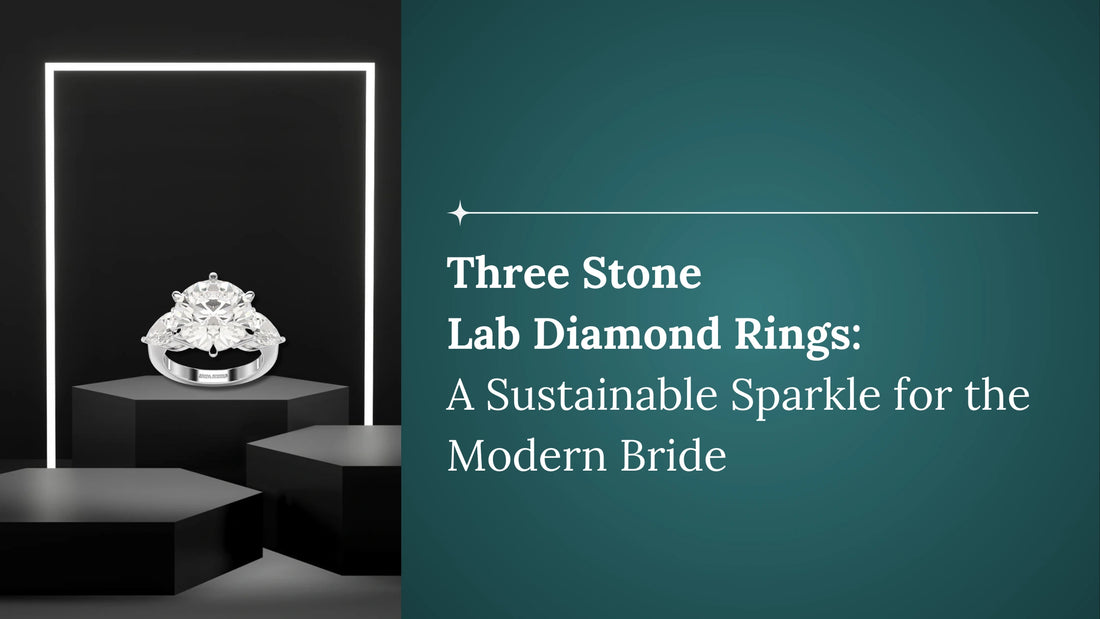 Three Stone Lab Diamond Rings: A Sustainable Sparkle for the Modern Bride