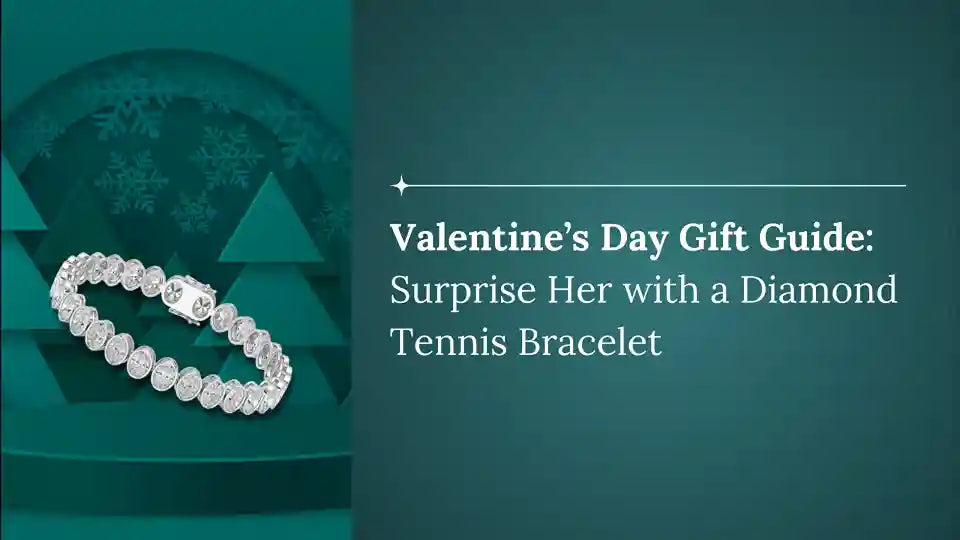 Valentine’s Day Gift Guide: Surprise Her with a Diamond Tennis Bracelet